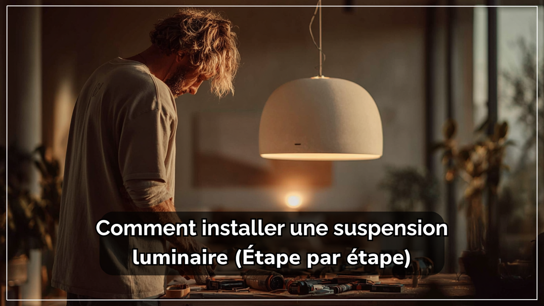 Comment installer une suspension luminaire | Delvanie